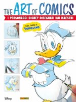 art of comics. I personaggi Disney disegnati dai maestri del fumetto