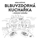 Blbuvzdorná kuchařka