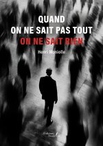 Quand on ne sait pas tout on ne sait rien