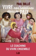 Vivre nos relations dans la paix - Ed.augmentée