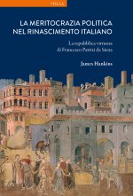 meritocrazia politica nel Rinascimento italiano. La repubblica virtuosa di Francesco Patrizi da Siena