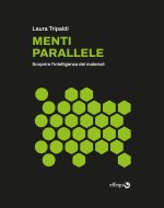 Menti parallele. Scoprire l'intelligenza dei materiali
