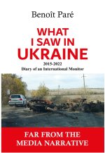 What I Saw in Ukraine: 2015-2022 - Diary of an International Observer