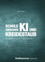 Schule zwischen KI und Kreidestaub