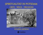 Spiritualität in Potsdam - Orte, Wege, Übungen
