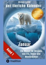 Der tierische Kalender-Band 1 Januar
