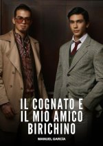 Il Cognato e il Mio Amico Birichino