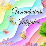 Wunderbare Kitajahre