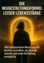 Die Neugestaltungsformel Leiser Lebensstärke