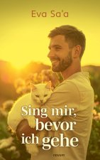 Sing mir, bevor ich gehe