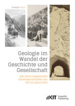 Geologie im Wandel der Geschichte und Gesellschaft: 200 Jahre Angewandte Geowissenschaften am KIT im Jahre 2025
