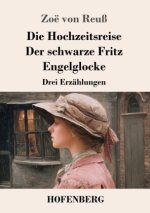 Die Hochzeitsreise, Der schwarze Fritz, Engelglocke