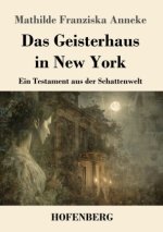 Das Geisterhaus in New York