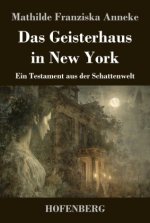 Das Geisterhaus in New York
