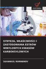 SYNTEZA, WLASCIWOSCI I ZASTOSOWANIA ESTRÓW WINYLOWYCH KWASÓW KARBOKSYLOWYCH