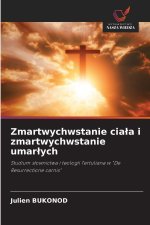 Zmartwychwstanie ciala i zmartwychwstanie umarlych