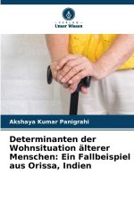 Determinanten der Wohnsituation älterer Menschen: Ein Fallbeispiel aus Orissa, Indien