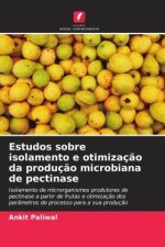 Estudos sobre isolamento e otimização da produção microbiana de pectinase