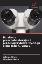Dzialanie przeciwbakteryjne i przeciwgrzybicze wyciagu z miazszu A. vera L