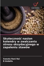 Skutecznosc nasion kolendry w zwalczaniu stresu oksydacyjnego w zapaleniu stawów
