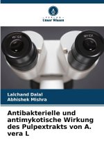 Antibakterielle und antimykotische Wirkung des Pulpextrakts von A. vera L