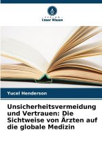 Unsicherheitsvermeidung und Vertrauen: Die Sichtweise von Ärzten auf die globale Medizin