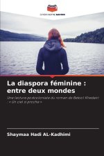 La diaspora féminine : entre deux mondes