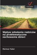 Wplyw szkolenia rodziców na problematyczne zachowania dzieci