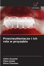 Przeciwutleniacze i ich rola w przyzebiu