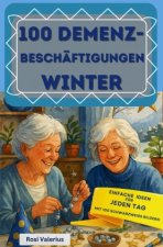 100 Demenzbeschäftigungen Winter - einfache Ideen für jeden Tag