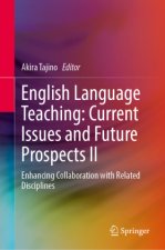 English Language Teaching: Current Issues and Future Prospects II