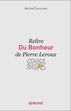 Relire la Philosophie du Bonheur de Pierre Leroux
