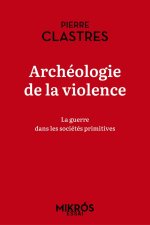 Archéologie de la violence - La guerre dans les sociétés pri