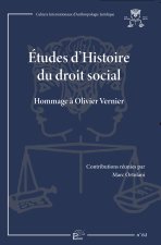 ETUDES D'HISTOIRE DU DROIT SOCIAL. HOMMAGE A OLIVIER VERNIER
