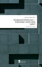 Designated Democracy - #niewieder reicht nicht mehr!. Life is a Story - story.one