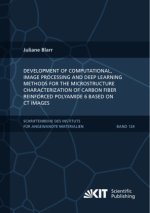 Development of Computational, Image Processing and Deep Learning Methods for the Microstructure Characterization of Carbon Fiber Reinforced Polyamide
