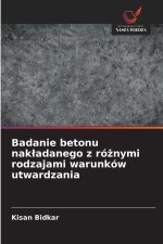 Badanie betonu nakladanego z róznymi rodzajami warunków utwardzania