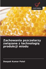 Zachowania pszczelarzy zwiazane z technologia produkcji miodu