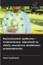 Rachunkowosc spoleczna i srodowiskowa: odpowiedz na efekty zewnetrzne dzialalnosci przedsiebiorstw