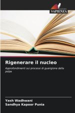 Rigenerare il nucleo