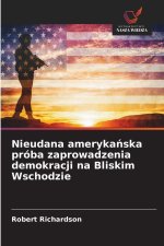 Nieudana amerykanska próba zaprowadzenia demokracji na Bliskim Wschodzie