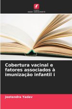 Cobertura vacinal e fatores associados à imunização infantil i