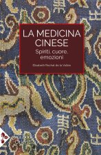 medicina cinese. Spiriti, cuore, emozioni