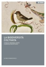 biodiversità coltivata. Storie di persone, piante e agricoltura in Friuli