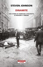Dinamite. Storie di anarchici e poliziotti, indagini e terrore