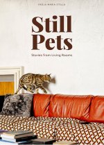 Still pets. Stories from living rooms. Ediz. italiana e inglese