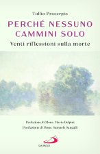 Perché nessuno cammini solo. Venti riflessioni sulla morte