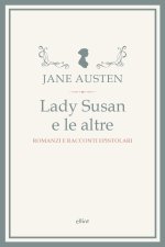Lady Susan e le altre. Romanzi e racconti epistolari