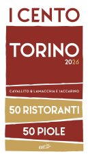 cento Torino 2026. 50 ristoranti + 50 piole