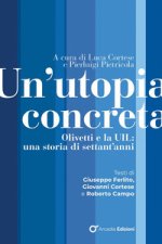 utopia concreta. Olivetti e la UIL una storia di 70 anni